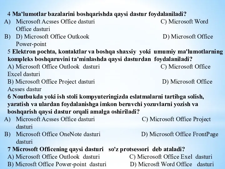 4 Ma’lumotlar bazalarini boshqarishda qaysi dastur foydalaniladi? Microsoft Acsses Office