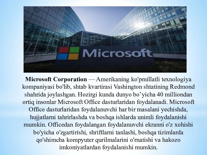 Microsoft Corporation — Amerikaning ko'pmillatli texnologiya kompaniyasi bo'lib, shtab kvartirasi