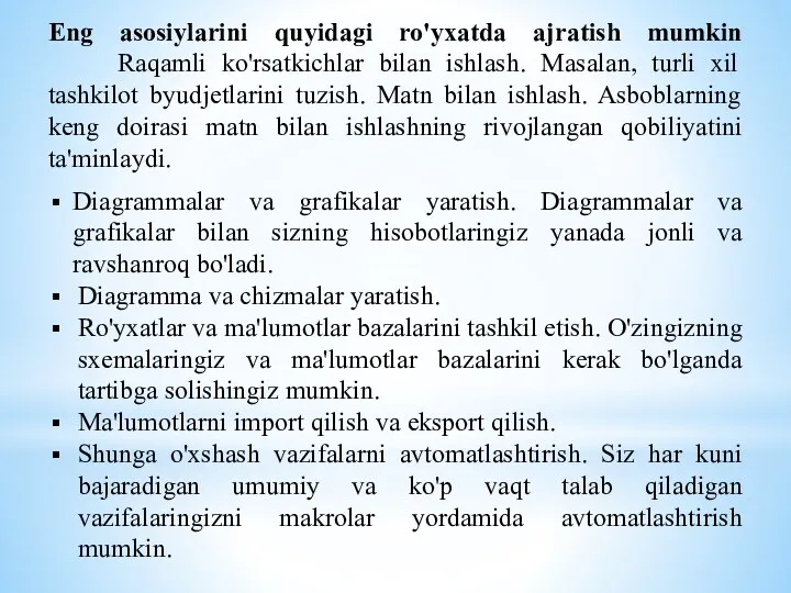 Eng asosiylarini quyidagi ro'yxatda ajratish mumkin Raqamli ko'rsatkichlar bilan ishlash.