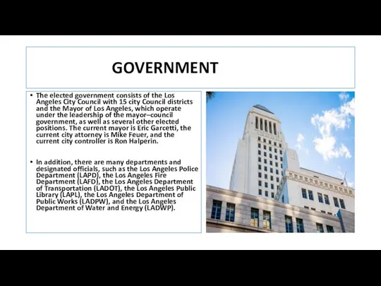 GOVERNMENT The elected government consists of the Los Angeles City