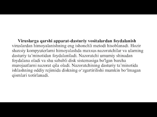 Viruslarga qarshi apparat-dasturiy vositalardan foydalanish viruslardan himoyalanishning eng ishonchli metodi