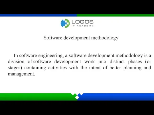 Software development methodology In software engineering, a software development methodology