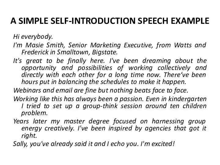 A SIMPLE SELF-INTRODUCTION SPEECH EXAMPLE Hi everybody. I'm Masie Smith,