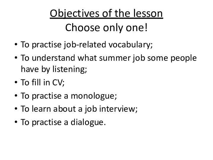 Objectives of the lesson Choose only one! To practise job-related