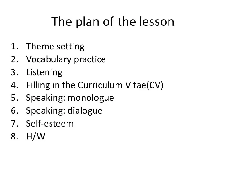 The plan of the lesson Theme setting Vocabulary practice Listening