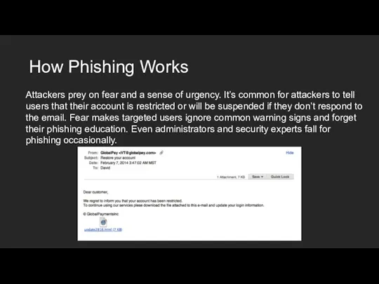 How Phishing Works Attackers prey on fear and a sense