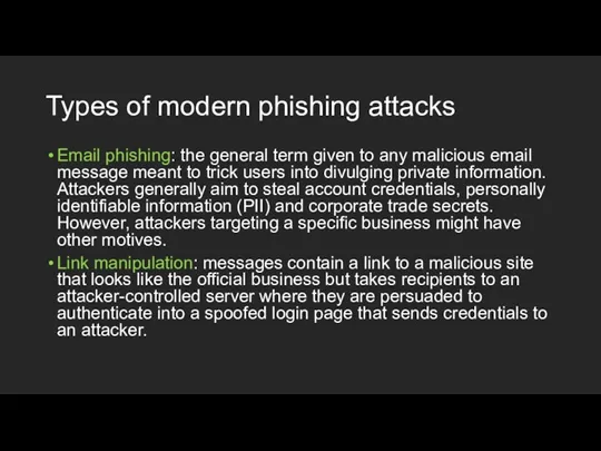 Types of modern phishing attacks Email phishing: the general term