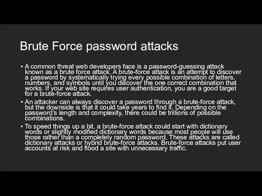 Brute Force password attacks A common threat web developers face