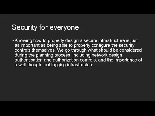 Security for everyone Knowing how to properly design a secure