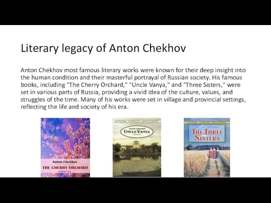 Literary legacy of Anton Chekhov Anton Chekhov most famous literary