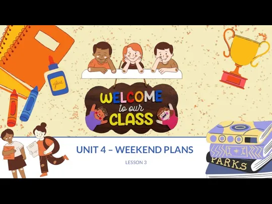 Unit 4. Weekend plans. Lesson 3