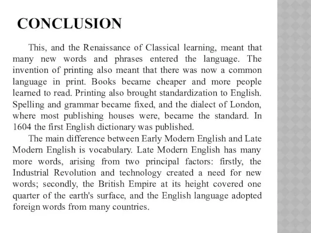 CONCLUSION This, and the Renaissance of Classical learning, meant that