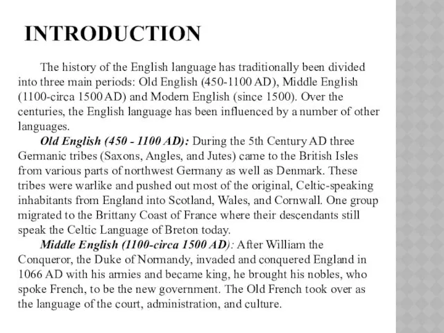 INTRODUCTION The history of the English language has traditionally been