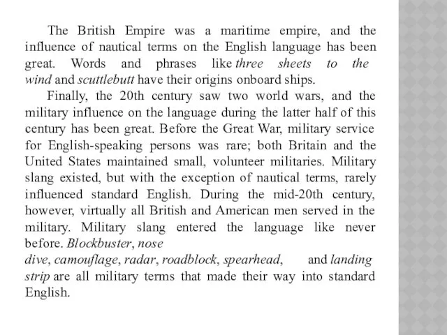 The British Empire was a maritime empire, and the influence