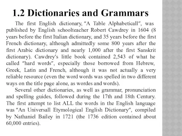 1.2 Dictionaries and Grammars The first English dictionary, “A Table