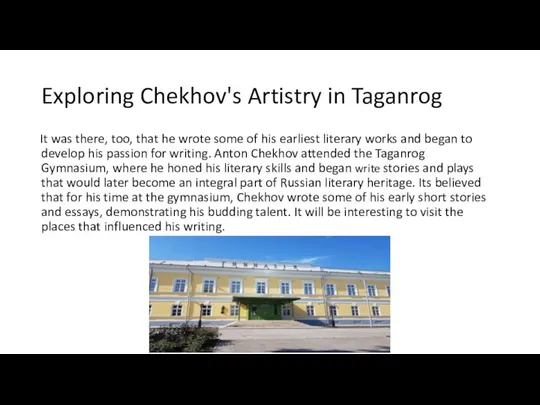 Exploring Chekhov's Artistry in Taganrog It was there, too, that