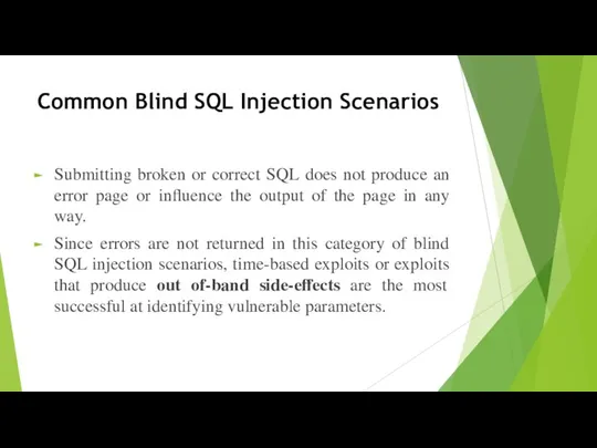 Common Blind SQL Injection Scenarios Submitting broken or correct SQL