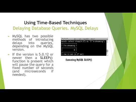 Using Time-Based Techniques Delaying Database Queries. MySQL Delays MySQL has