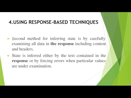 4.USING RESPONSE-BASED TECHNIQUES Second method for inferring state is by