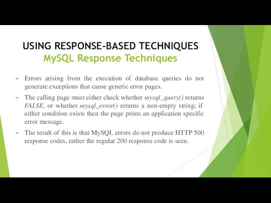 USING RESPONSE-BASED TECHNIQUES MySQL Response Techniques Errors arising from the