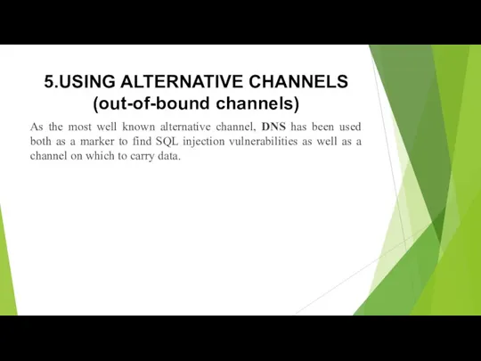 5.USING ALTERNATIVE CHANNELS (out-of-bound channels) As the most well known