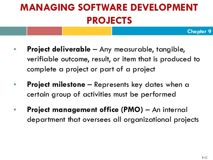 MANAGING SOFTWARE DEVELOPMENT PROJECTS Project deliverable – Any measurable, tangible,