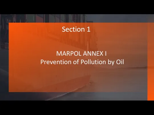 MARPOL ANNEX I Prevention of Pollution by Oil Section 1