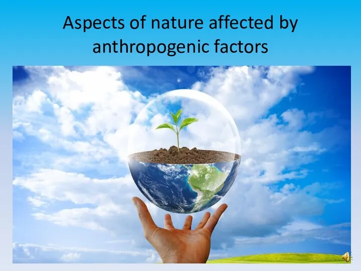 Aspects of nature affected by anthropogenic factors