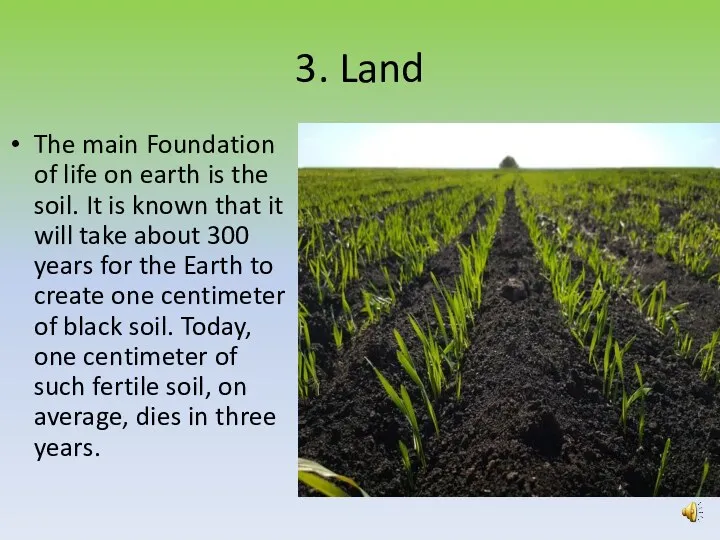 3. Land The main Foundation of life on earth is