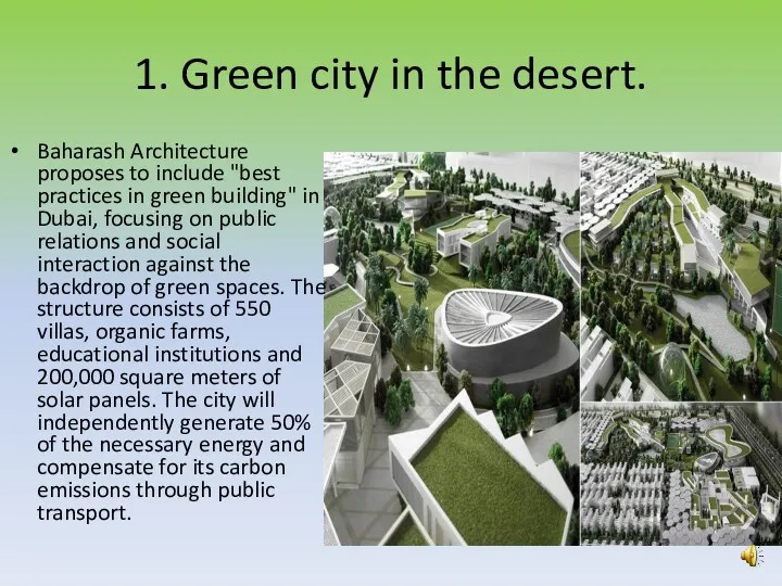 1. Green city in the desert. Baharash Architecture proposes to