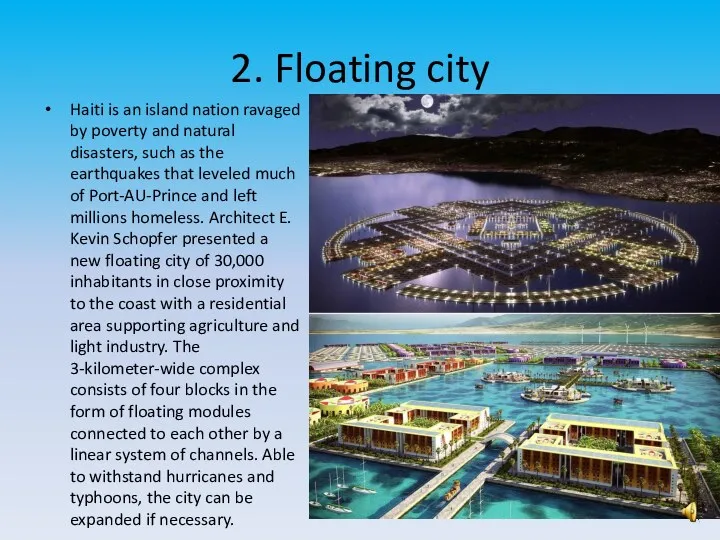 2. Floating city Haiti is an island nation ravaged by