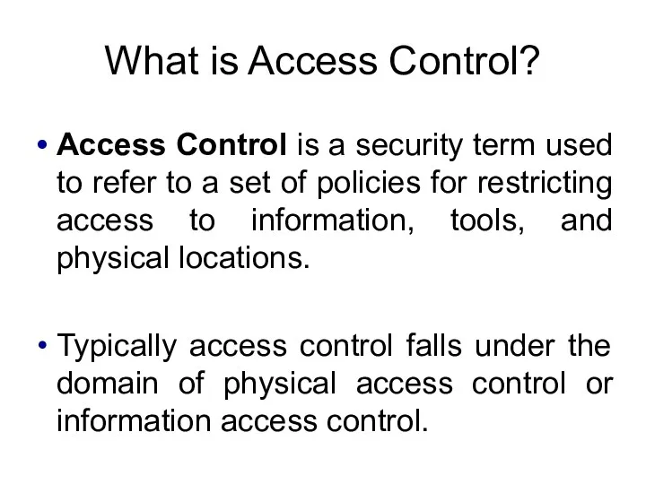 What is Access Control? Access Control is a security term