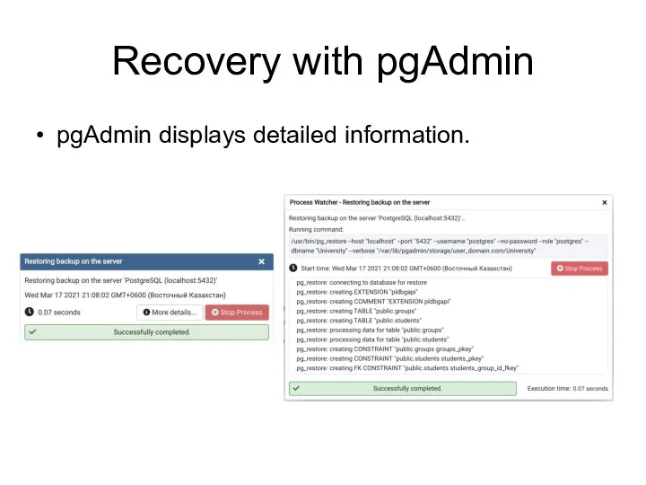 Recovery with pgAdmin pgAdmin displays detailed information.
