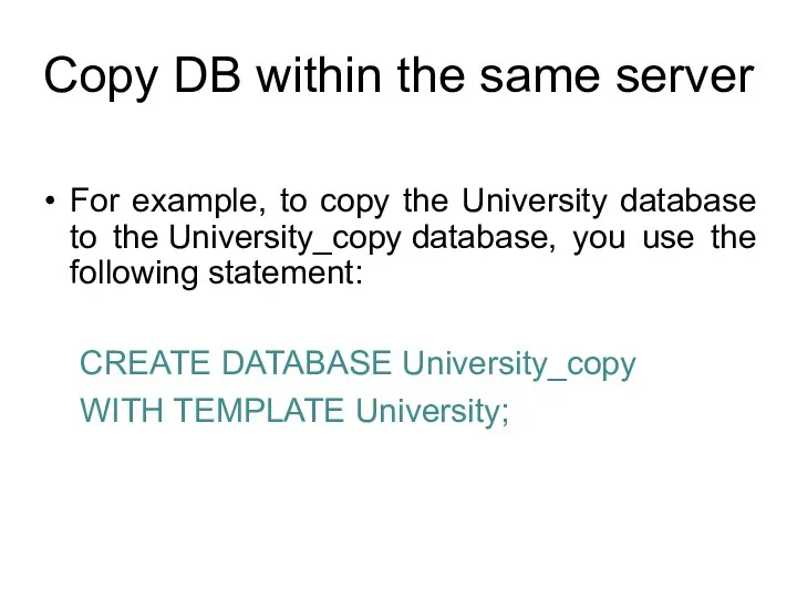 Сopy DB within the same server For example, to copy