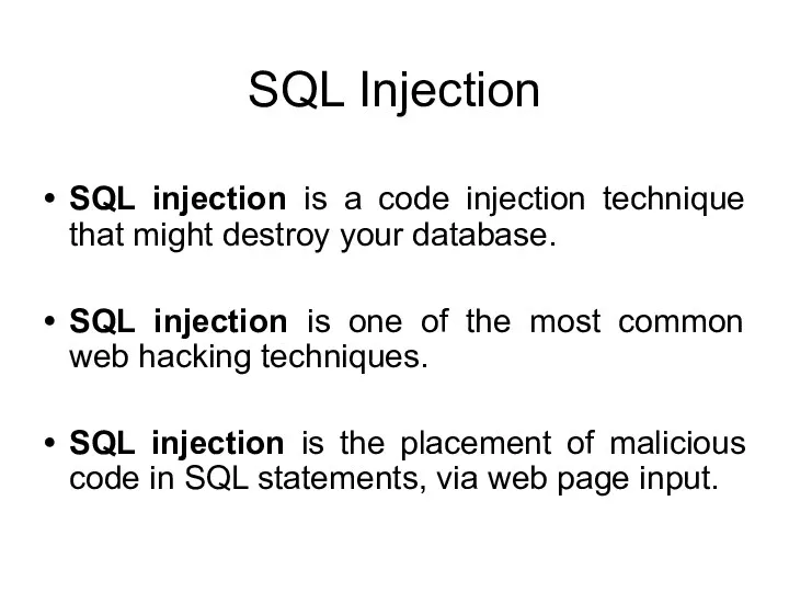 SQL Injection SQL injection is a code injection technique that