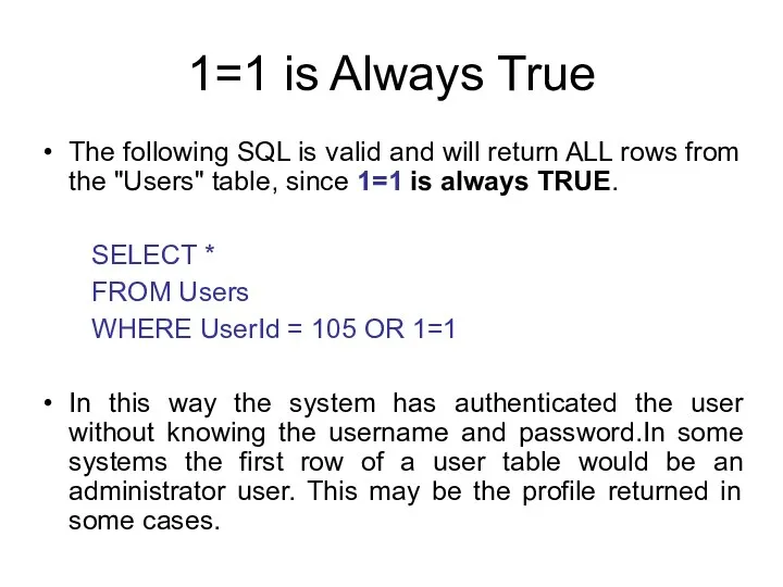 1=1 is Always True The following SQL is valid and