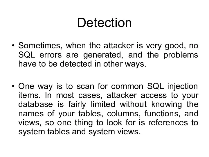 Detection Sometimes, when the attacker is very good, no SQL
