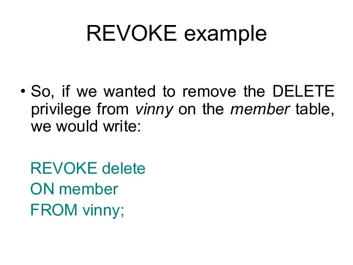 REVOKE example So, if we wanted to remove the DELETE