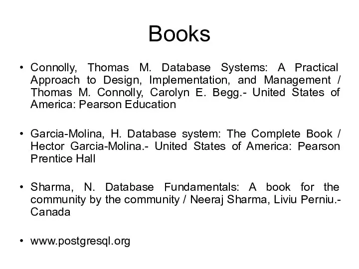 Books Connolly, Thomas M. Database Systems: A Practical Approach to