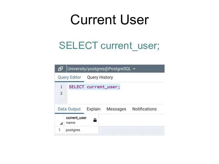 Current User SELECT current_user;