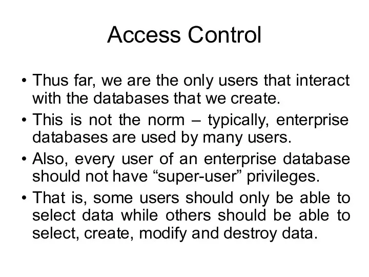 Access Control Thus far, we are the only users that