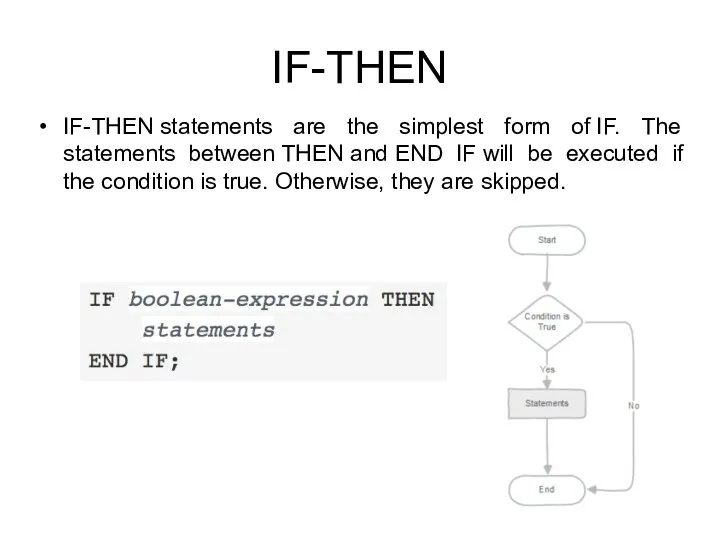 IF-THEN IF-THEN statements are the simplest form of IF. The