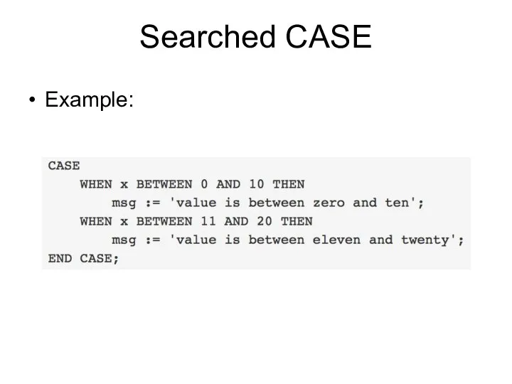 Searched CASE Example: