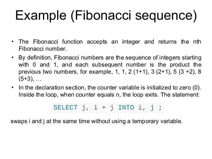 Example (Fibonacci sequence) The Fibonacci function accepts an integer and