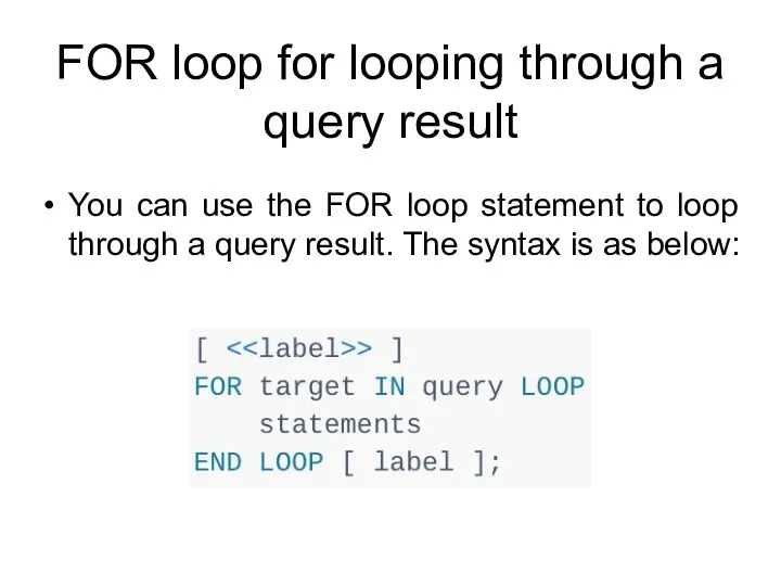 FOR loop for looping through a query result You can