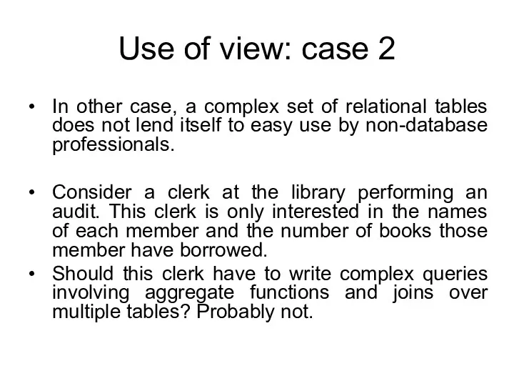 Use of view: case 2 In other case, a complex