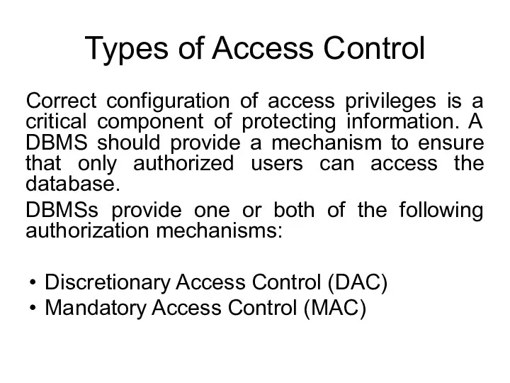 Types of Access Control Correct configuration of access privileges is