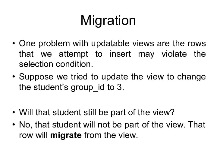 Migration One problem with updatable views are the rows that