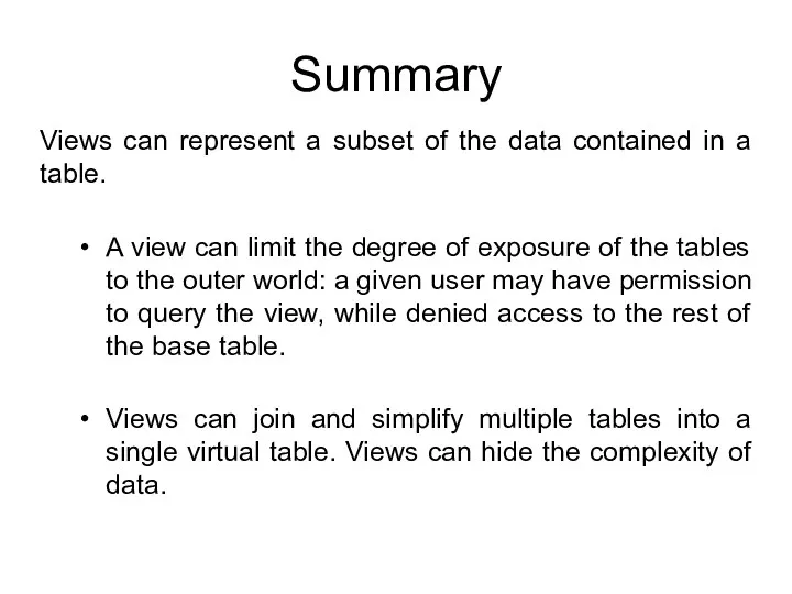 Summary Views can represent a subset of the data contained