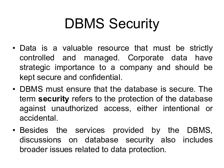 DBMS Security Data is a valuable resource that must be